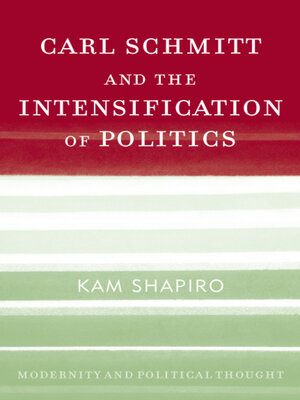 cover image of Carl Schmitt and the Intensification of Politics